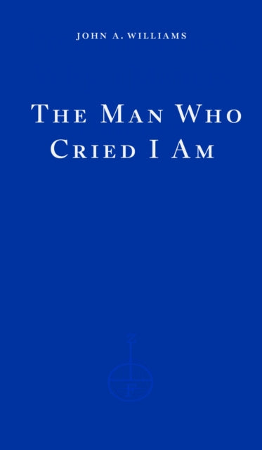 The Man Who Cried I Am by John A. Williams book cover.