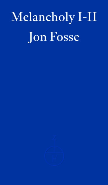 Melancholy I-II by Jon Fosse.