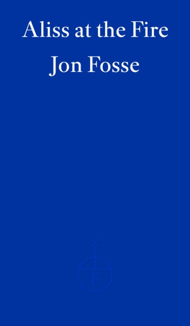 Aliss at the Fire by Jon Fosse.