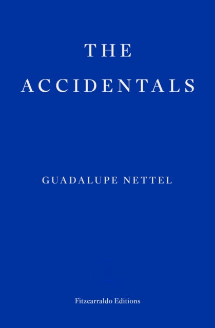 The Accidentals by Guadalupe Nettel book cover.