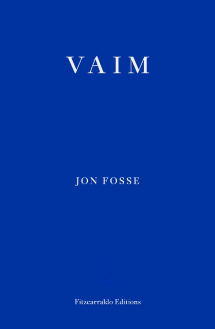 Vaim by Jon Fosse, Fitzcarraldo Editions.