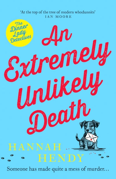 An Extremely Unlikely Death : At the top of the tree of modern whodunnits' Ian Moore