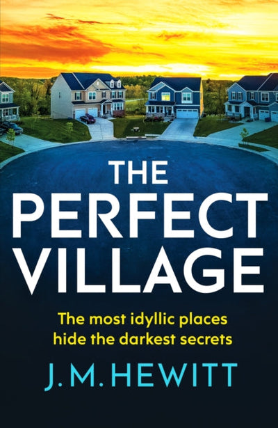 The Perfect Village : A chilling and addictive psychological thriller