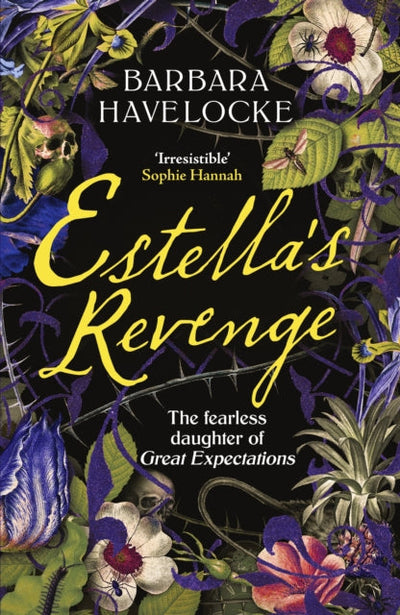 Estella's Revenge : A captivating, dark retelling of Great Expectations - this year's must-read!
