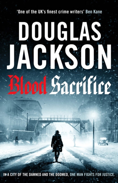 Blood Sacrifice : The gritty, gripping World War 2 historical crime thriller