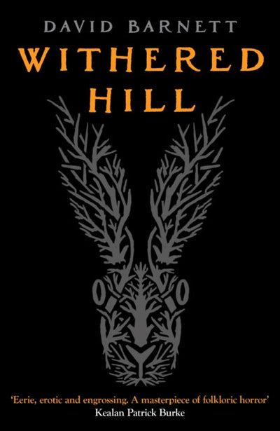 Withered Hill : A dark and unsettling British folk horror novel