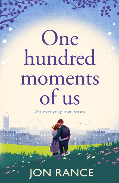 Book cover for "One Hundred Moments of Us" by Jon Rance.
