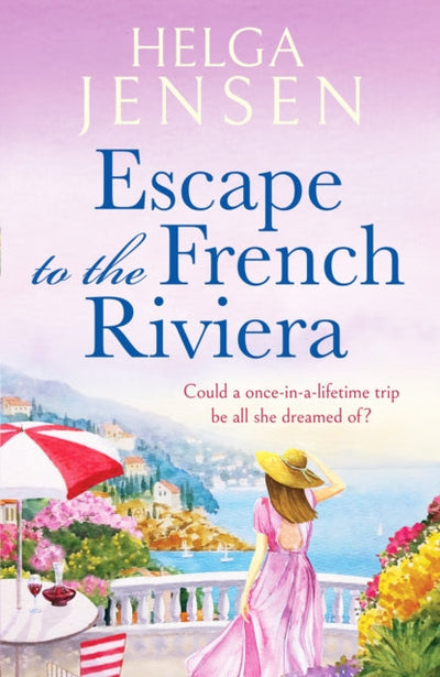 Escape to the French Riviera : An irresistible later-in-life romance
