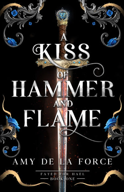 A Kiss of Hammer and Flame : The must-read, sizzling romantasy debut for fans of Throne of Glass