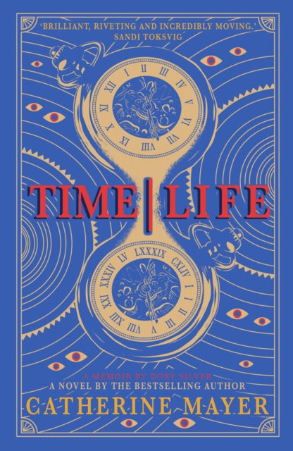 Book cover for Time/Life by Catherine Mayer with clocks and eyes.