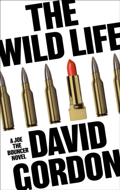 The Wild Life by David Gordon book cover with bullets and lipstick.