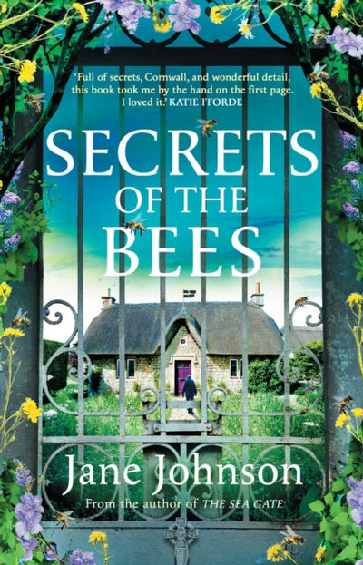 Secrets of the Bees : A sumptuous Cornish tale packed with heart, relationships and mysteries from the past
