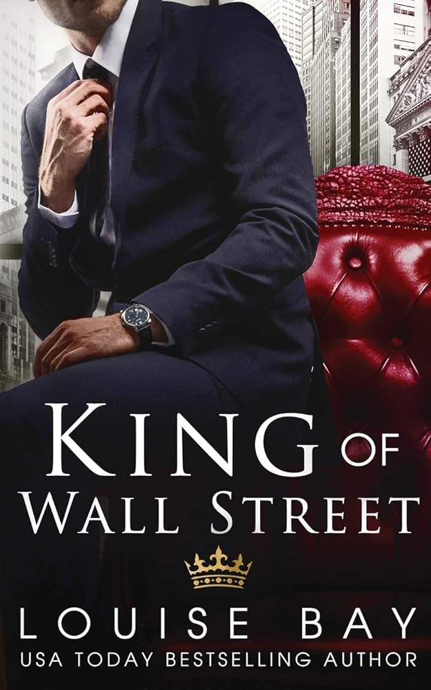Book cover for King of Wall Street by Louise Bay.
