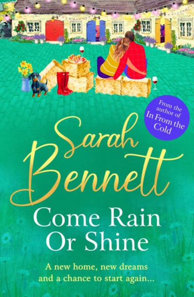 Come Rain or Shine : A completely heartwarming, romantic read from Sarah Bennett
