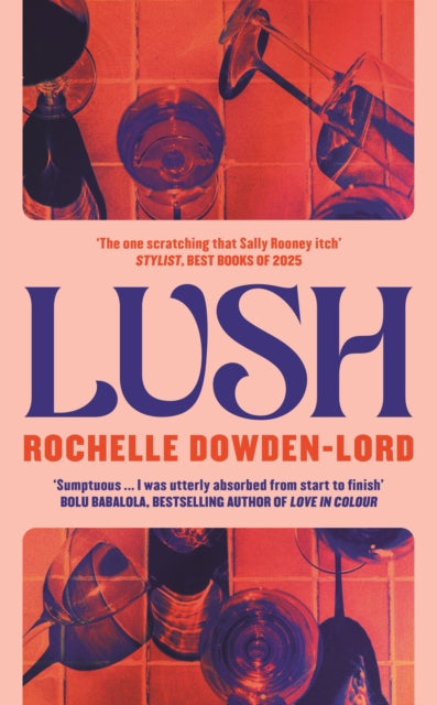 Book cover for "Lush" by Rochelle Dowden-Lord with wine glasses.