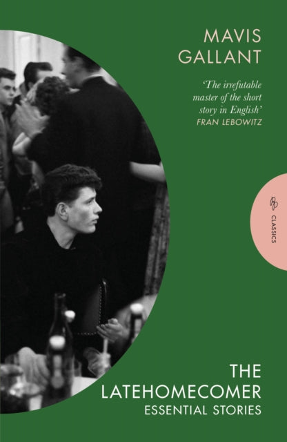 The Latehomecomer: Essential Stories by Mavis Gallant book cover.
