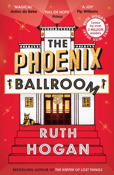 The Phoenix Ballroom : The emotional and uplifting read from the bestselling author of The Keeper of Lost Things