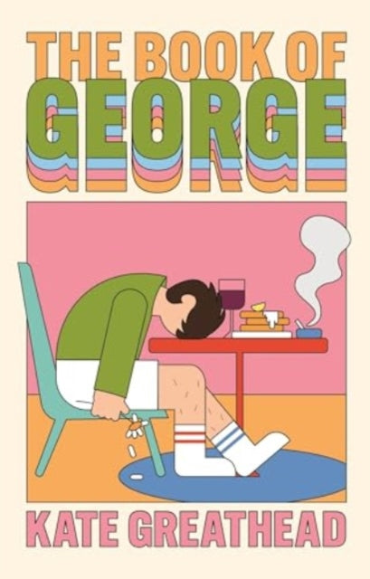 Book cover for The Book of George by Kate Greathead, featuring a man slumped over a table.