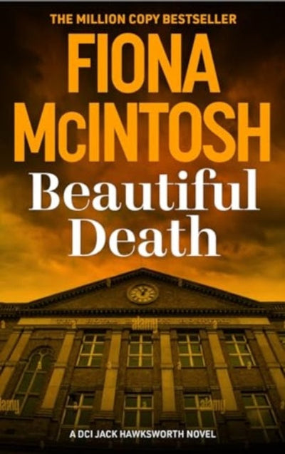 Beautiful Death : An addictive crime thriller featuring DCI Jack Hawksworth and a killer harvesting more than lives (DCI Jack Hawksworth 2)