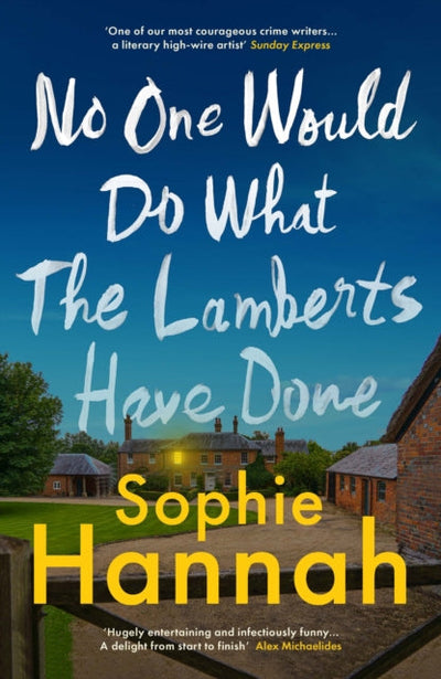 No One Would Do What The Lamberts Have Done : 'The twist is perfection. I think it's just about the cleverest thing I've ever read' Gillian McAllister