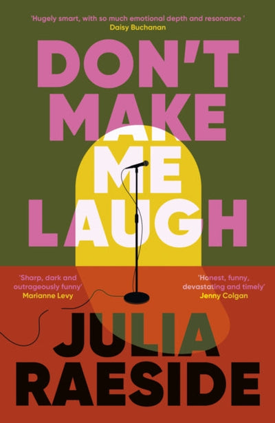 Don't Make Me Laugh : A darkly funny feminist novel about power, patriarchy and the women who fight back