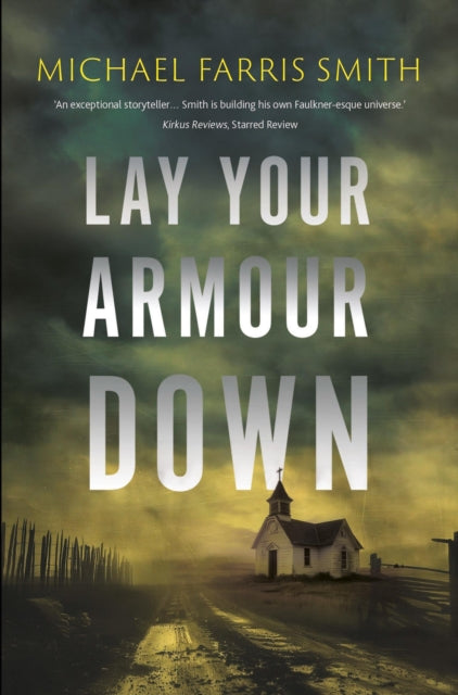 Book cover for Lay Your Armour Down by Michael Farris Smith.