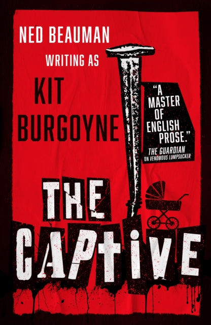 Book cover for "The Captive" by Ned Beauman, featuring a large nail and a baby carriage.
