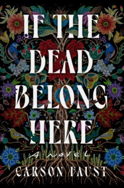 Book cover for "If the Dead Belong Here" by Carson Faust.