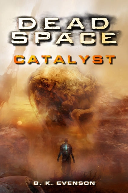 Dead Space Catalyst book cover with a lone figure facing a large, monstrous entity.