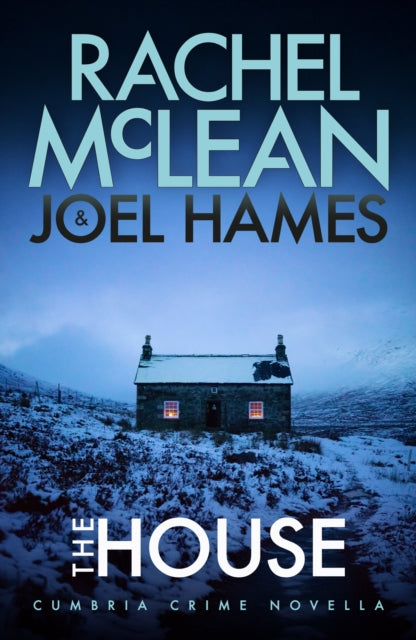 The House by Rachel McLean and Joel Hames, a crime novella.