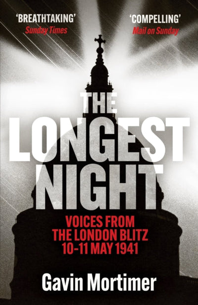 The Longest Night : Voices from the London Blitz 10-11 May 1941