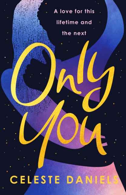 Book cover for "Only You" by Celeste Daniels, featuring abstract figures and gold lettering.