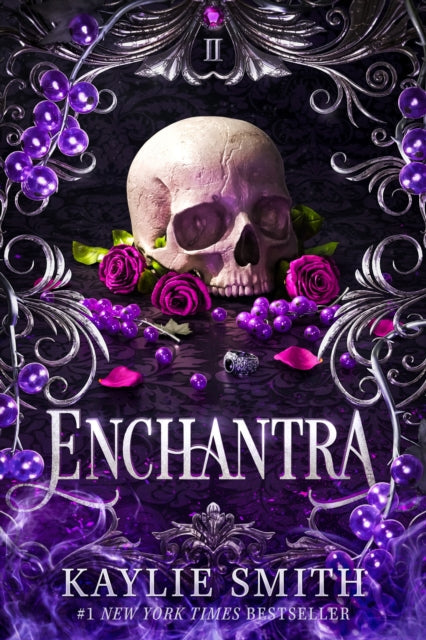 Book cover for Enchantra by Kaylie Smith featuring a skull, roses, and purple grapes.