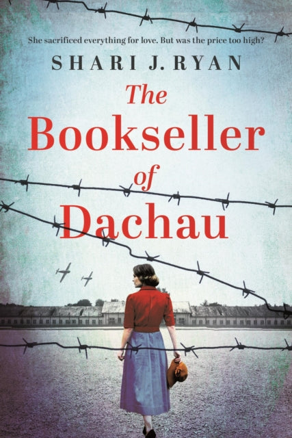 The Bookseller of Dachau book cover with barbed wire and a woman.