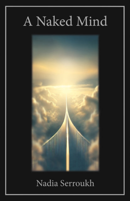 A Naked Mind book cover with a road leading to a bright sun in the clouds.
