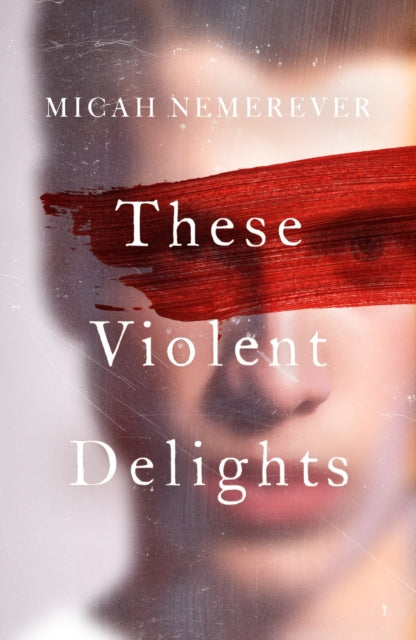 Book cover for "These Violent Delights" by Micah Nemerever.