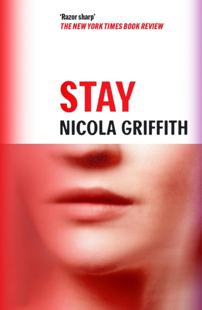Book cover for "Stay" by Nicola Griffith, featuring a blurred close-up of a person's mouth.