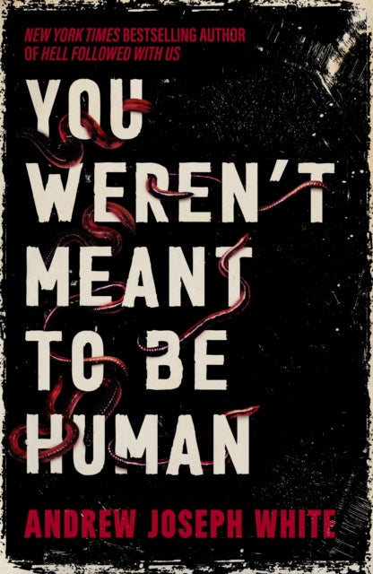 Book cover for "You Weren't Meant to Be Human" by Andrew Joseph White.