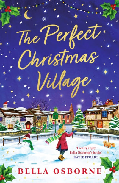 The Perfect Christmas Village : A warm, feel-good festive treat to curl up with this holiday season