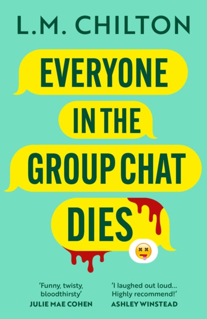 Book cover for "Everyone in the Group Chat Dies" by L.M. Chilton.