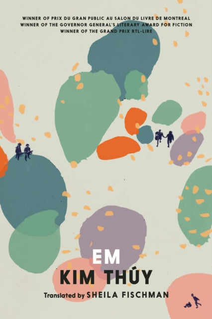 Em by Kim Thúy, translated by Sheila Fischman.