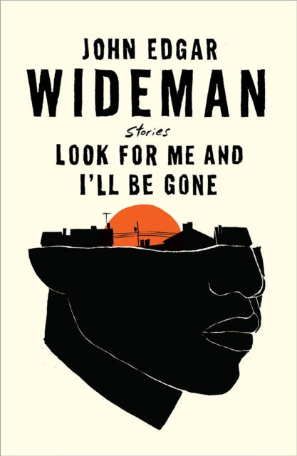 Book cover for "Look For Me and I'll Be Gone" by John Edgar Wideman.
