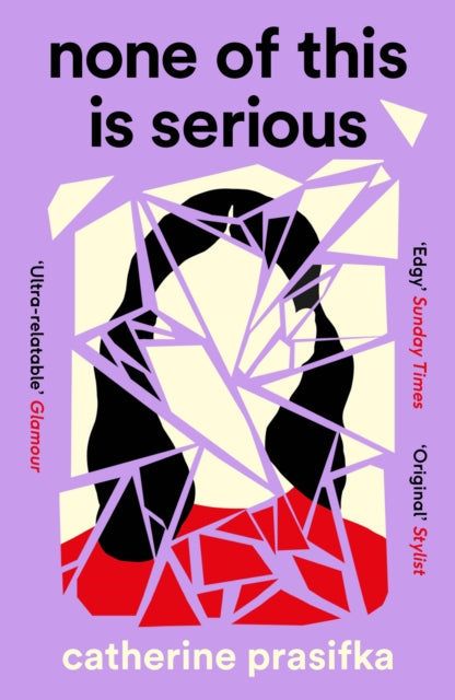 Book cover for "None of This Is Serious" by Catherine Prasifka with abstract shattered face design.