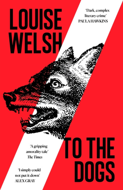 Book cover for "To the Dogs" by Louise Welsh featuring a dog's head.
