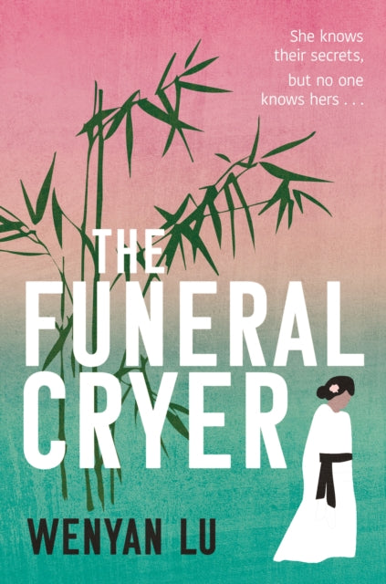 Book cover for "The Funeral Cryer" by Wenyan Lu, featuring bamboo and a woman in white.