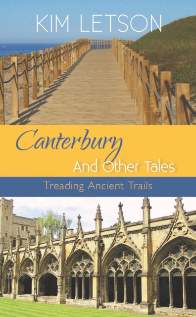 Book cover for Canterbury And Other Tales: Treading Ancient Trails by Kim Letson.