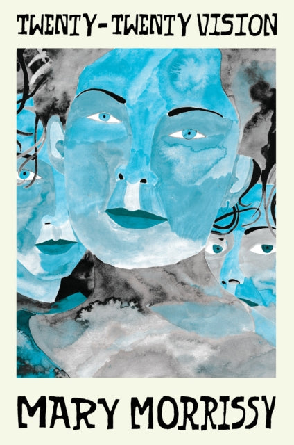 Book cover for Twenty-Twenty Vision by Mary Morrissey featuring blue faces.