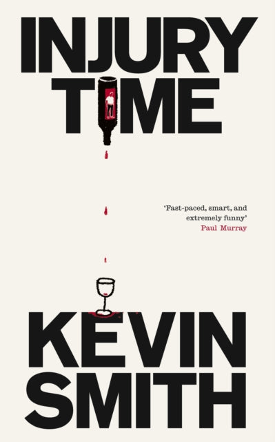 Book cover for Injury Time by Kevin Smith with a wine bottle and glass.