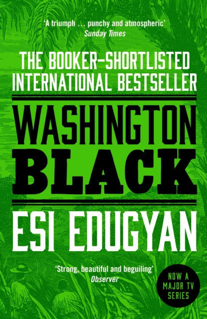 Washington Black by Esi Edugyan, a Booker-shortlisted international bestseller.