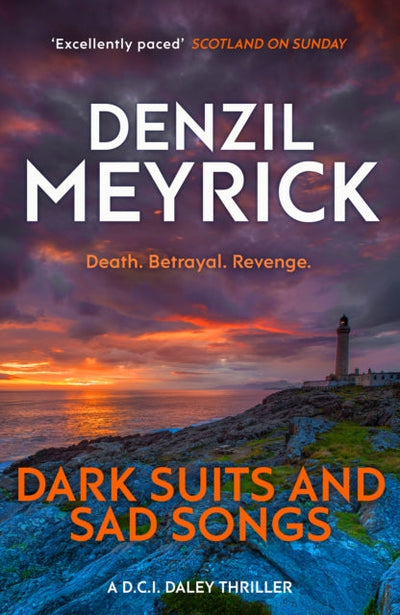 Dark Suits And Sad Songs : A D.C.I. Daley Thriller